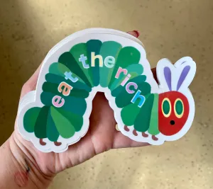 Eat the Rich Sticker - Big Caterpillar